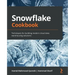 Snowflake Cookbook: Techniques for building modern cloud data warehousing solutions