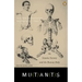 Mutants: On Genetic Variety and the Human Body