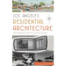 Los Angeles Residential Architecture: Modernism Meets Eclecticism