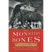 The Monster's Bones: The Discovery of T. Rex and How It Shook Our World