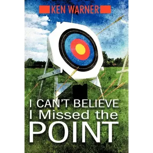 I Can't Believe I Missed the Point: Exposing the Hidden Footholds of Sin That Relentlessly Undermine Our Walk with God