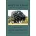 Bogey Neck Road: The Roots Are Still Growing: A fourth generation descendant compiles the History of African American Families in a Rur