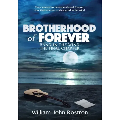 Brotherhood of Forever: Band in the Wind -The Final Chapter