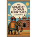 The Greatest Indian Folktales: Timeless Legends and Classic Folklore from the Heart of India