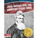John Brown and the Harpers Ferry Raid