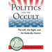 Politics and the Occult: The Left, the Right, and the Radically Unseen