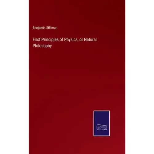 First Principles of Physics, or Natural Philosophy