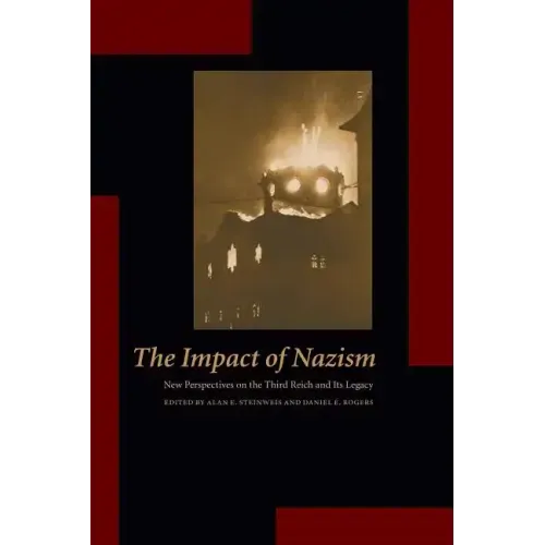 The Impact of Nazism: New Perspectives on the Third Reich and Its Legacy