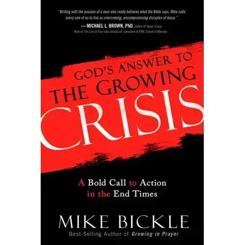 God's Answer to the Growing Crisis: A Bold Call to Action in the End Times
