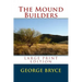 The Mound Builders - Large Print Edition