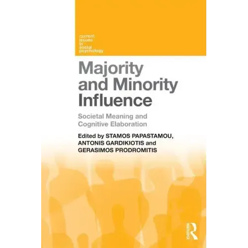 Majority and Minority Influence: Societal Meaning and Cognitive Elaboration
