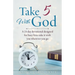 Take 5 With God: A 21-day devotional designed for busy lives-take it with you wherever you go