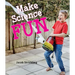 Make Science Fun