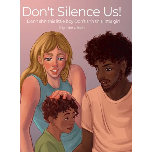 Don't Silence Us!: Don't shh this little boy Don't shh this little girl - Hardcover