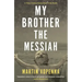 My Brother the Messiah