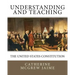 Understanding (and Teaching) the United States Constitution