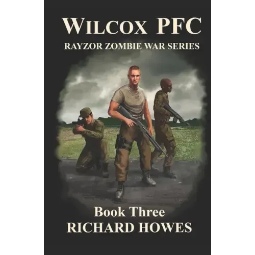 Wilcox PFC: Rayzor Zombie War Series Book Three: Rayzor Zombie War Series