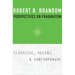 Perspectives on Pragmatism: Classical, Recent, and Contemporary