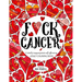 F*ck Cancer: A totally inappropriate self-affirming adult coloring book