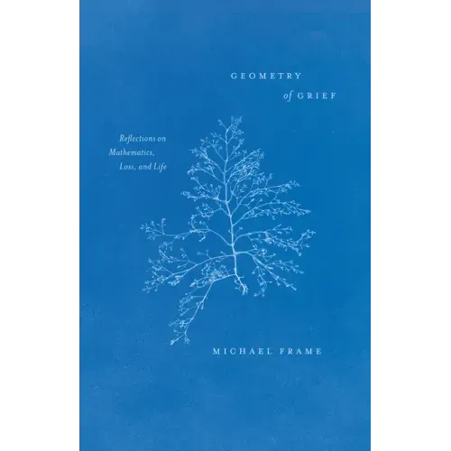 Geometry of Grief: Reflections on Mathematics, Loss, and Life