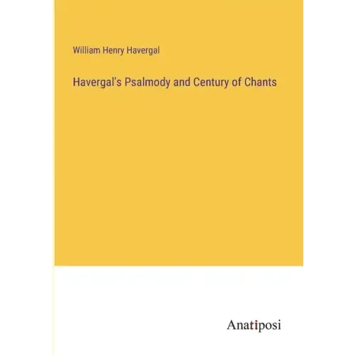 Havergal's Psalmody and Century of Chants