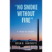 "No Smoke Without Fire": A recipe for disaster.
