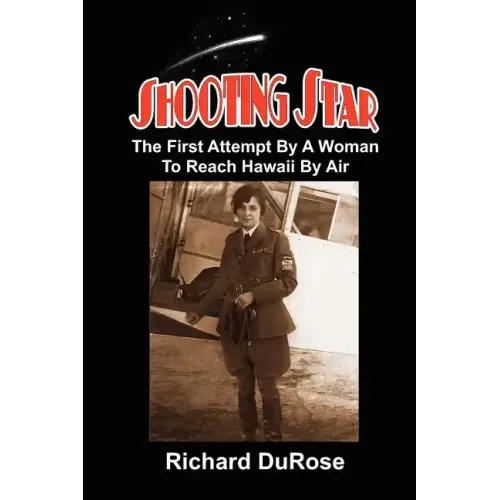 Shooting Star: The First Attempt By A Woman To Reach Hawaii By Air