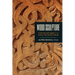 Wood Sculpture: From Ancient Egypt to the End of the Gothic Period