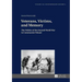 Veterans, Victims, and Memory: The Politics of the Second World War in Communist Poland