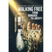 Walking Free: From Bondage To Liberty
