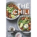 The Chili Cookbook: One-Pot Family Worthy Recipes