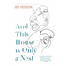 And This House is Only a Nest