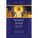 Whose Mass Is It?: Why People Care So Much about the Catholic Liturgy
