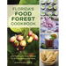 Florida's Food Forest Cookbook: 400 Healthy, No-Waste Recipes for 20 Popular Perennial Plants