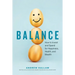 Balance: How to Invest and Spend for Happiness, Health, and Wealth
