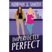 Imperfectly Perfect