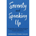 Seventy and Speaking Up: An Anthology of Essays Written by Women in their Seventies Sharing their Truths, Triumphs and Transitions
