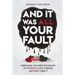 And It Was All Your Fault: Unraveling the Inner Psychology of Depression, How It Begins, and What Cures It