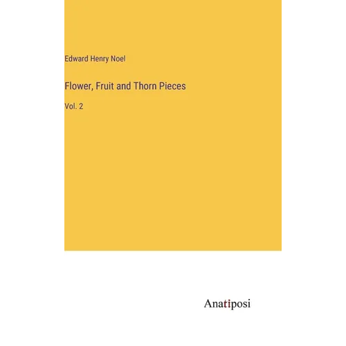 Flower, Fruit and Thorn Pieces: Vol. 2