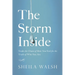 The Storm Inside: Trade the Chaos of How You Feel for the Truth of Who You Are