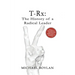 T-Rx: The History of a Radical Leader