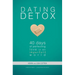 Dating Detox: 40 Days of Perfecting Love in an Imperfect World
