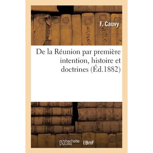 de la Réunion Par Première Intention, Histoire Et Doctrines