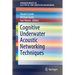Cognitive Underwater Acoustic Networking Techniques