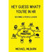 Hey Guess What? You're in HR: Becoming a People Leader