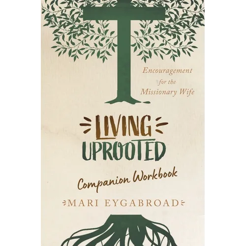 Living Uprooted Companion Workbook