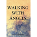 Walking With Angels