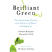 Brilliant Green: The Surprising History and Science of Plant Intelligence