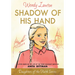 Shadow of His Hand: A Story Based on the Life of the Young Holocaust Survivor Anita Dittman