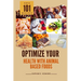 Optimize Your Health with Animal Based Foods: 101 Recipes